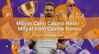 Milyar Canlı Casino Nedir – Milyar.com Casino Bonus